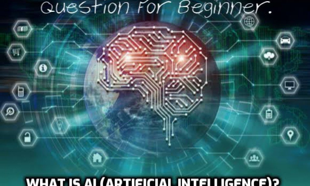 ?Question for Beginner: What Is Artificial Intelligence