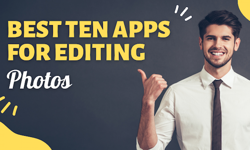 The best 10 Apps for editing photos on phone